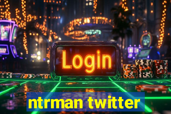 ntrman twitter